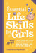 Essential Life Skills for Girls: Everything You Need to Know to Thrive at Home, at School, and Out in the World by Lisa Quirk Weinman