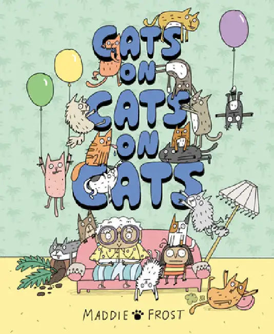 Cats on Cats on Cats by Maddie Frost