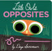 Little Owl's Opposites by Divya Srinivasan, Divya Srinivasan
