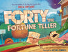 Forty the Fortune Teller by Drew Daywalt, Kevin Cornell