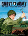 Ghost Army: The Troop of Artists Who Helped Win WWII by Sarah Glenn Marsh, Becca Stadtlander