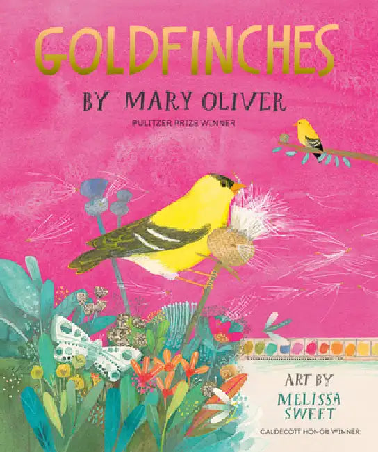 Goldfinches by Mary Oliver, Melissa Sweet