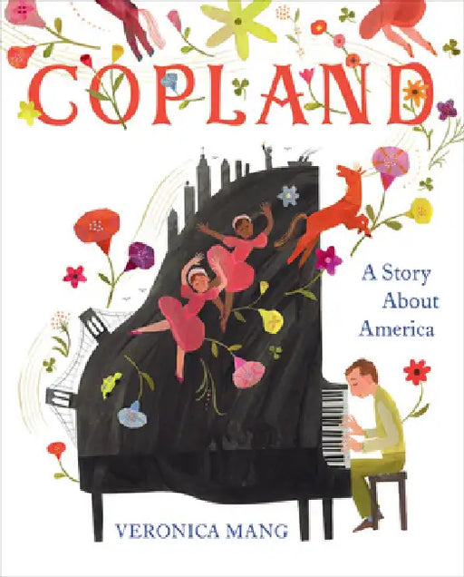 Copland: A Story about America by Veronica Mang, Veronica Mang