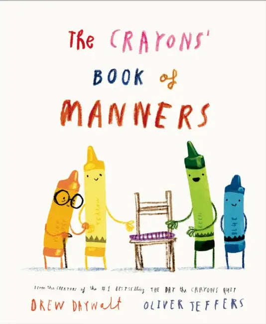 The Crayons' Book of Manners by Drew Daywalt, Oliver Jeffers