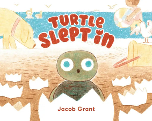 Turtle Slept in by Jacob Grant, Jacob Grant