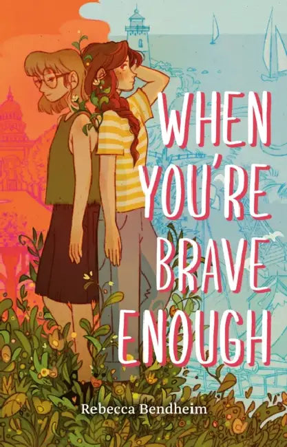 When You're Brave Enough by Rebecca Bendheim