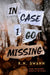 In Case I Go Missing by R. N. Swann