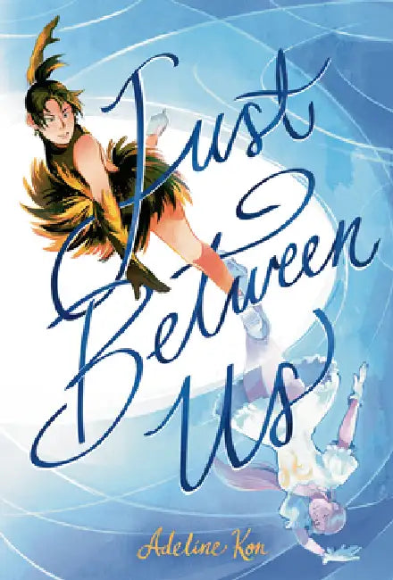 Just Between Us: A Graphic Novel by Adeline Kon, Adeline Kon