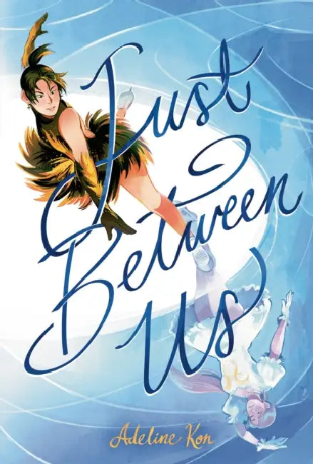 Just Between Us: A Graphic Novel by Adeline Kon, Adeline Kon