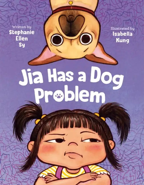 Jia Has a Dog Problem by Stephanie Ellen Sy, Isabella Kung