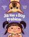 Jia Has a Dog Problem by Stephanie Ellen Sy, Isabella Kung