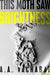 This Moth Saw Brightness by A. A. Vacharat
