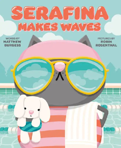Serafina Makes Waves by Matthew Burgess, Robin Rosenthal