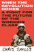 When the Revolution Comes: A Fight for the Future of the Working Class by Chris Smalls