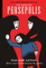 The Complete Persepolis: 20th Anniversary Edition by Marjane Satrapi