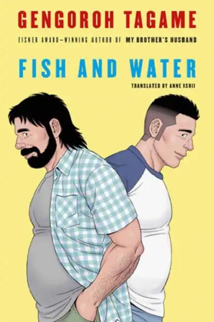 Fish and Water by Gengoroh Tagame, Anne M. Ishii