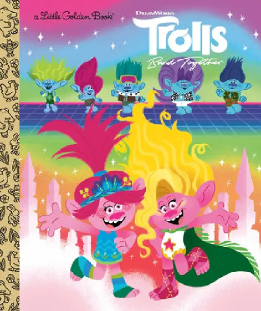 Trolls Band Together Little Golden Book (DreamWorks Trolls) by David Lewman