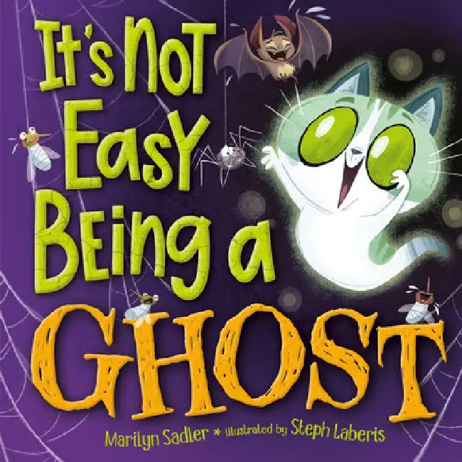 It's Not Easy Being a Ghost by Marilyn Sadler