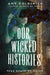 Our Wicked Histories by Amy Goldsmith