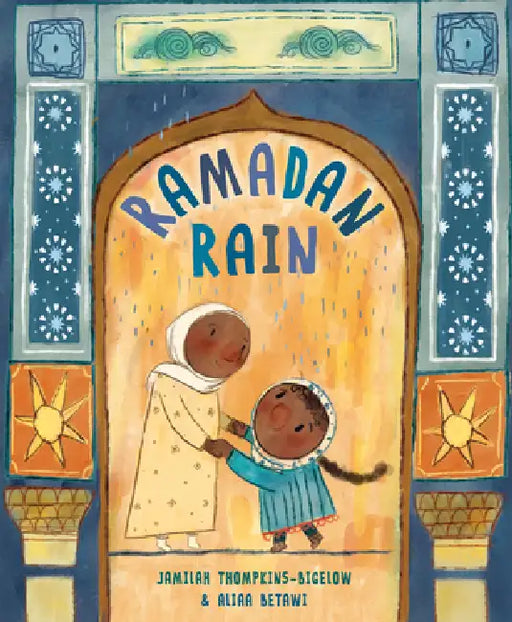 Ramadan Rain by Jamilah Thompkins-Bigelow, Aliaa Betawi