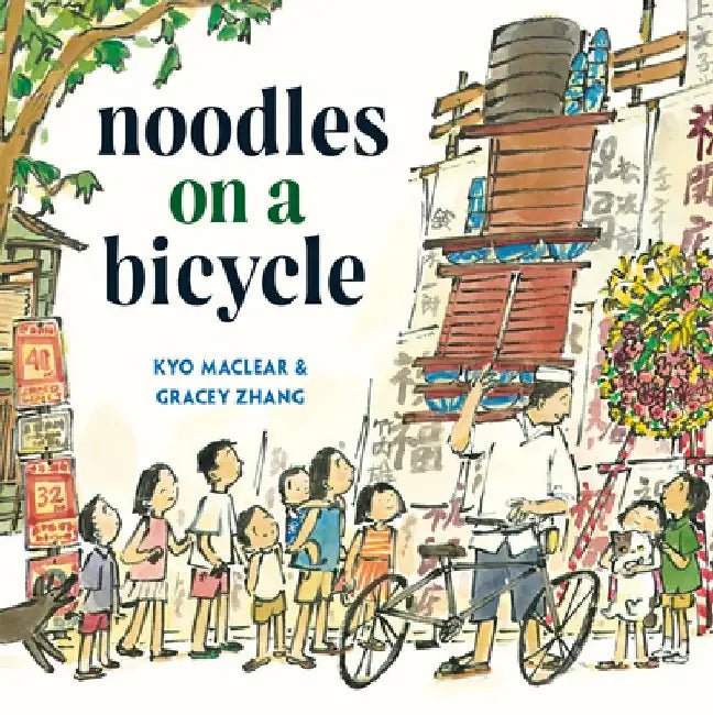 Noodles on a Bicycle: (Caldecott Honor Book) by Kyo Maclear