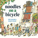 Noodles on a Bicycle: (Caldecott Honor Book) by Kyo Maclear