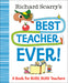 Richard Scarry's Best Teacher Ever!: A Book for Busy, Busy Teachers by Richard Scarry