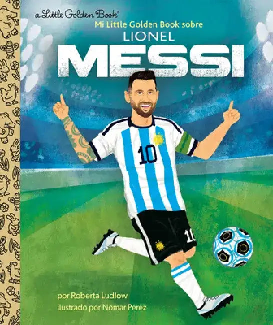 Mi Little Golden Book Sobre Lionel Messi by Roberta Ludlow
