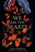 We Are the Beasts by Gigi Griffis