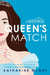 A Queen's Match by Katharine McGee