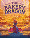 The Bakery Dragon by Devin Elle Kurtz