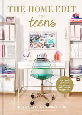 The Home Edit: Ready, Set, Organize!: A Guide to Editing Your Space, Expressing Your Style, and Getting Things Done by Clea Shearer