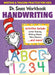 Dr. Seuss Handwriting Workbook: Tracing and Handwriting Practice for Kids Ages 4-6 by Dr Seuss