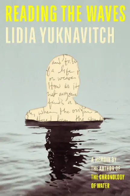 Reading the Waves: A Memoir by Lidia Yuknavitch
