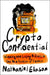 Crypto Confidential: Winning and Losing Millions in the New Frontier of Finance by Nathaniel Eliason