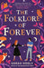 The Folklore of Forever by Sarah Hogle