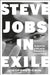 Steve Jobs in Exile: The Untold Story of Next and the Remaking of an American Visionary by Geoffrey Cain, Ed Catmull, Dan'l Lewin