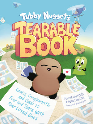 Tubby Nugget's Tearable Book: Comics, Compliments, and Cheer to Tear and Share with Your Loved Ones by Jenine Pastores