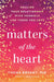 Matters of the Heart: Healing Your Relationship with Yourself and Those You Love by Thema Bryant