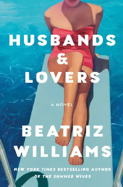 Husbands & Lovers by Beatriz Williams