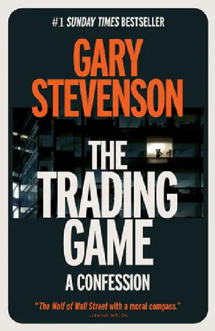 The Trading Game: A Confession by Gary Stevenson