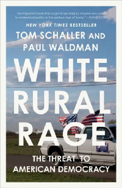 White Rural Rage by Tom Schaller