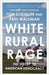 White Rural Rage by Tom Schaller