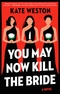 You May Now Kill the Bride by Kate Weston