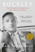 Buckley: The Life and the Revolution That Changed America by Sam Tanenhaus