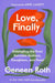 Love, Finally: Untangling the Knot Between Mothers, Daughters, and Food by Geneen Roth, Anne Lamott