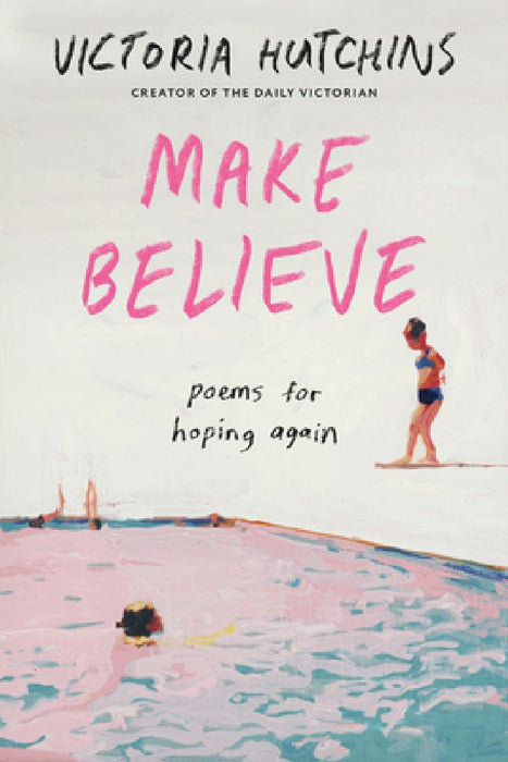 Make Believe: Poems for Hoping Again by Victoria Hutchins