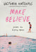 Make Believe: Poems for Hoping Again by Victoria Hutchins
