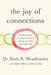 The Joy of Connections: 100 Ways to Beat Loneliness and Live a Happier and More Meaningful Life by Ruth K. Westheimer