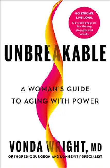 Unbreakable: A Woman's Guide to Aging with Power 
